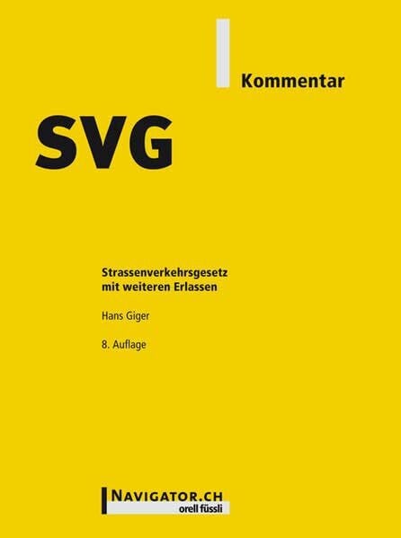 Giger, Hans SVG Kommentar: Strassenverkehrsgesetz mit weiteren Erlassen