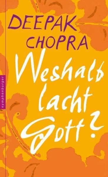 Chopra, Deepak Weshalb lacht Gott?