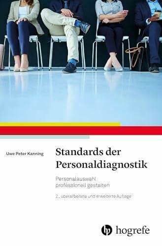 Kanning, Uwe P. Standards der Personaldiagnostik: Personalauswahl professionell gestalten
