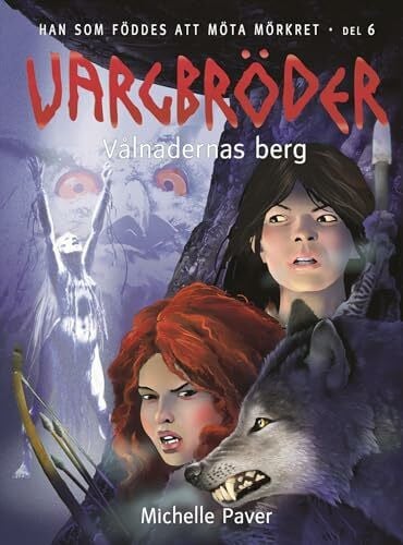 Gahrton, Birgitta Vargbröder. Vålnadernas berg (Han som föddes att möta mörkret, Band 6)