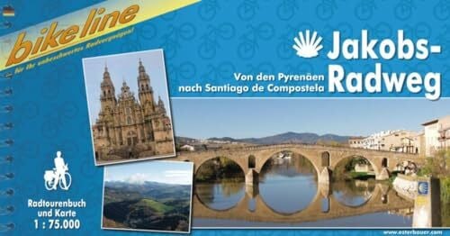 Esterbauer Jakobs Radweg: Von den Pyrenäen nach Santiago de Campostela: Von den Pyrenäen nach Santiago de Compostela (Bikeline Radtourenbücher)