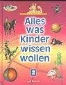 Alles, was Kinder wissen wollen: Band 2