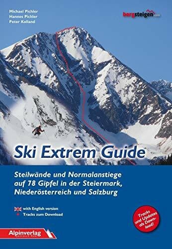 Kolland, Peter Ski Extrem Guide: Steilwände und Normalanstiege auf 78 Gipfel in der Steiermark, Niederösterreich und Salzburg
