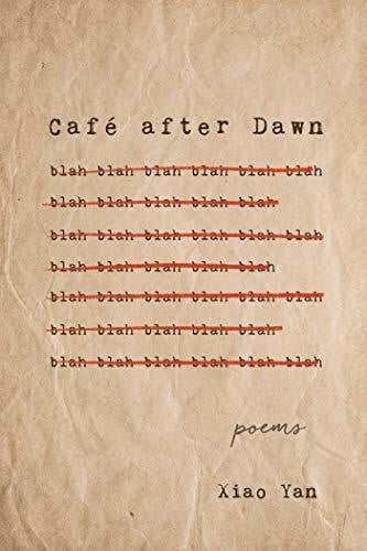 Yan, Xiao Café after Dawn: Poems