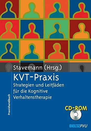 Stavemann, Harlich H. KVT-Praxis: Strategien und Leitfäden für die Kognitive Verhaltenstherapie. Mit CD-ROM
