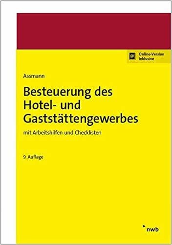 Assmann, Eberhard Besteuerung des Hotel- und Gaststättengewerbes: mit Arbeitshilfen und Checklisten (Beruf und Steuern)