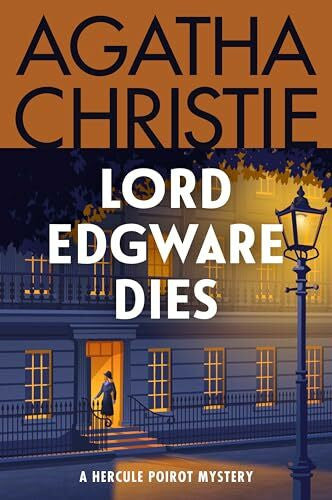 Christie, Agatha Lord Edgware Dies: A Hercule Poirot Mystery: The Official Authorized Edition (Hercule Poirot Mysteries, 8)