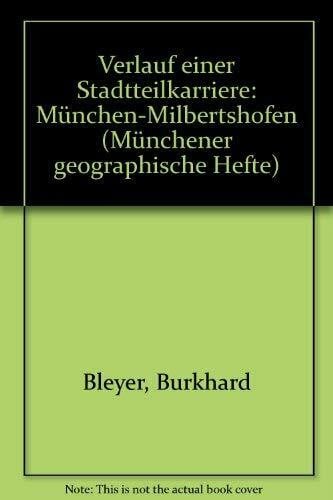 Bleyer, Burkhard Verlauf einer Stadtteilkarriere München - Milbertshofen