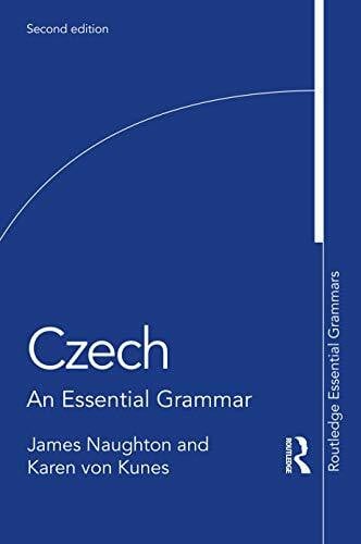 von Kunes, Karen Czech: An Essential Grammar (Routledge Essential Grammars)