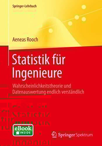 Rooch, Aeneas Statistik für Ingenieure: Wahrscheinlichkeitsrechnung und Datenauswertung endlich verständlich (Springer-Lehrbuch)