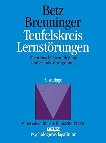 Breuninger, Helga Teufelskreis Lernstörungen: Theoretische Grundlegung und Standardprogramm (Materialien für die klinische Praxis)
