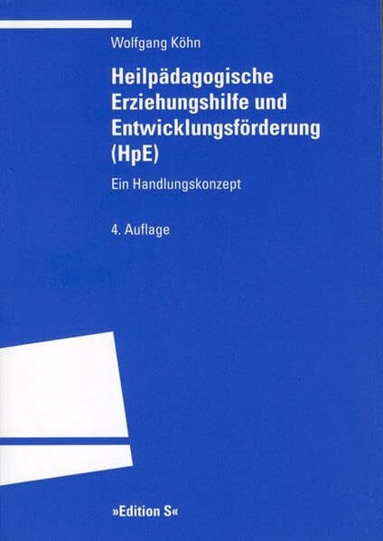 Köhn, Wolfgang Heilpädagogische Erziehungshilfe und Entwicklungsförderung (HpE): Ein Handlungskonzept