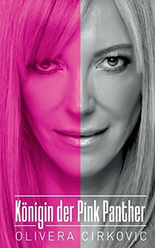 Cirkovic, Olivera Königin der Pink Panther: Lebensbeichte aus dem Gefängnis