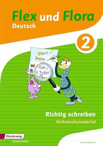von Weyhe, Christina Flex und Flora: Heft Richtig schreiben 2: Verbrauchsmaterial (Flex und Flora: Ausgabe 2013)