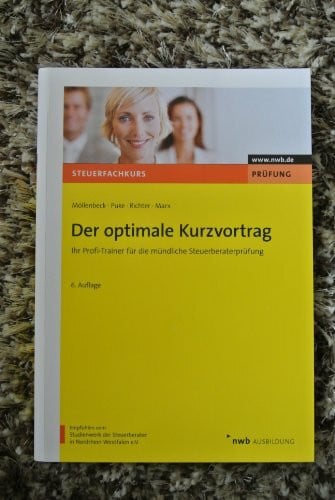 Marx, Arne Der optimale Kurzvortrag: Ihr Profi-Trainer für die mündliche Steuerberaterprüfung. (Steuerfachkurs)