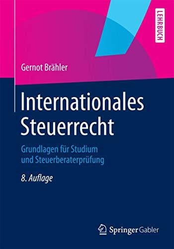 Brähler, Gernot Internationales Steuerrecht: Grundlagen für Studium und Steuerberaterprüfung