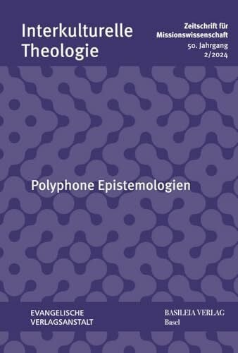 Appl, Karl-Friedrich Polyphone Epistemologien (Interkulturelle Theologie. Zeitschrift für Missionswissenschaft (ZMiss))