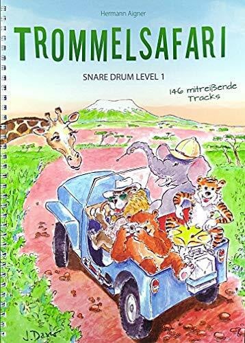 Aigner, Hermann Trommelsafari Snare Drum Level 1: Die Schlagwerkschule für Einsteiger mit vielen coolen Songs (Trommelsafari Snare Drum: Schlagwerkschule)