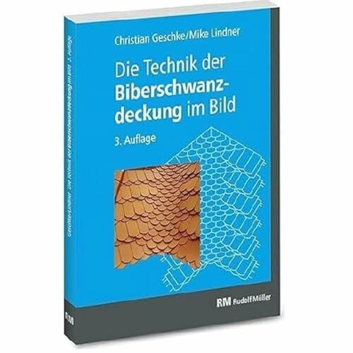 Lindner, Mike Die Technik der Biberschwanzdeckung im Bild