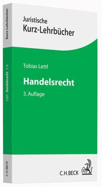 Lettl, Tobias Handelsrecht: Ein Studienbuch (Kurzlehrbücher für das Juristische Studium)