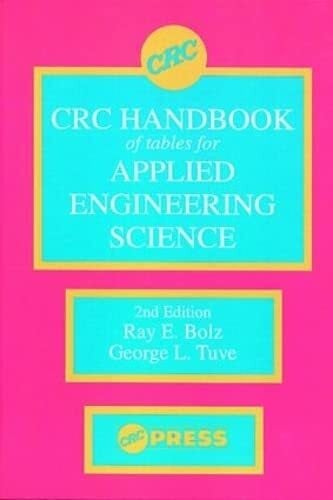 Bolz, Ray E. CRC Handbook of Tables for Applied Engineering Science