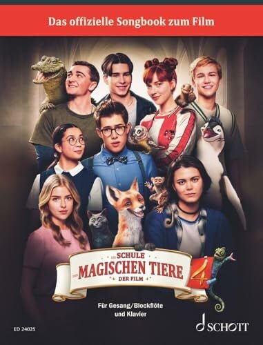 Müller, Sebastian Die Schule der magischen Tiere 4: Das Songbook zum Film. 4. Gesang/Blockflöte, Klavier. Spielbuch.