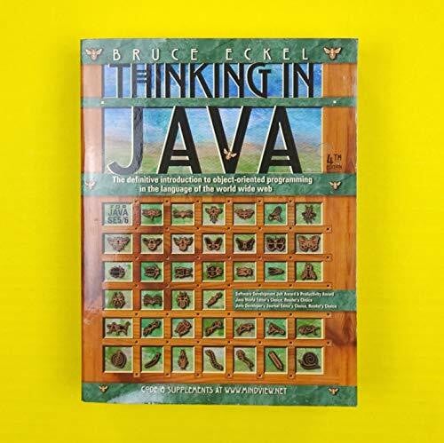 Eckel, Bruce Thinking in Java: The definitive introduction to object-oriented programming in the language of the world wide web