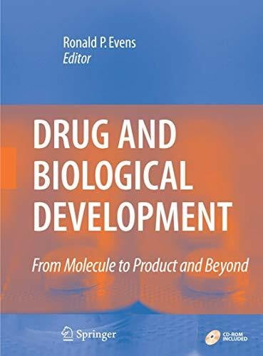 Evens, Ronald Drug and Biological Development: From Molecule to Product and Beyond