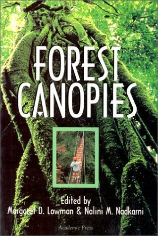 Lowman, Margaret D. Forest Canopies (Physiological Ecology Series)