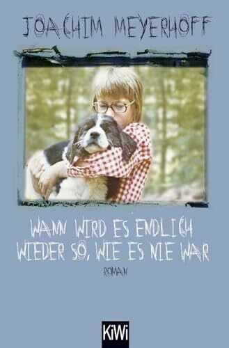 Meyerhoff, Joachim Wann wird es endlich wieder so, wie es nie war: Roman. Alle Toten fliegen hoch, Teil 2