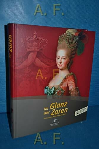 Kein Autor oder Urheber Im Glanz der Zaren: Die Romanows, Württemberg und Europa
