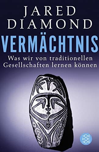 Vogel, Sebastian Vermächtnis: Was wir von traditionellen Gesellschaften lernen können