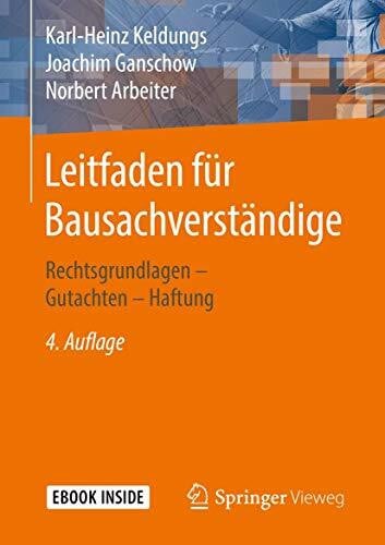 Arbeiter, Norbert Leitfaden für Bausachverständige: Rechtsgrundlagen – Gutachten – Haftung