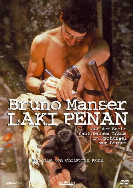 Kühn, Christoph Laki Penan: Auf der Suche nach seinem Traum im Dschungel von Borneo