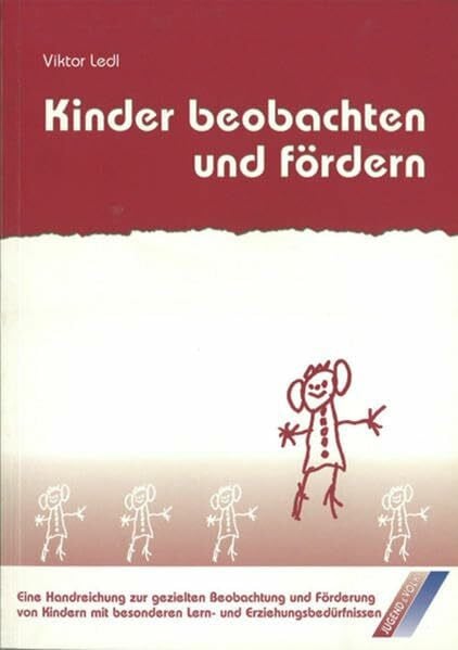 Ledl, Victor Kinder beobachten und fördern / Praxisorientierte Handreichung zur Beobachtung und Förderung von Kindern mit besonderen Lern- und ... Beobachtung und Förderung von... / Handbuch