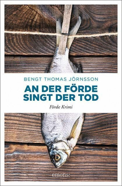 Jörnsson, Bengt Thomas An der Förde singt der Tod: Kriminalroman (Förden Krimi)