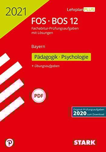 STARK Abiturprüfung FOS/BOS Bayern 2021 - Pädagogik/Psychologie 12. Klasse (STARK-Verlag - Abitur-Prüfungen)