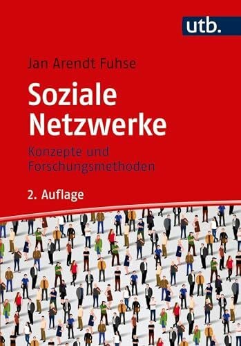Jan Arendt Fuhse Soziale Netzwerke: Konzepte und Forschungsmethoden