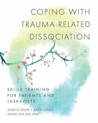 Hart, Onno Van Der Coping with Trauma-Related Dissociation: Skills Training for Patients and Therapists (Norton Interpersonal Neurobiology, Band 0)