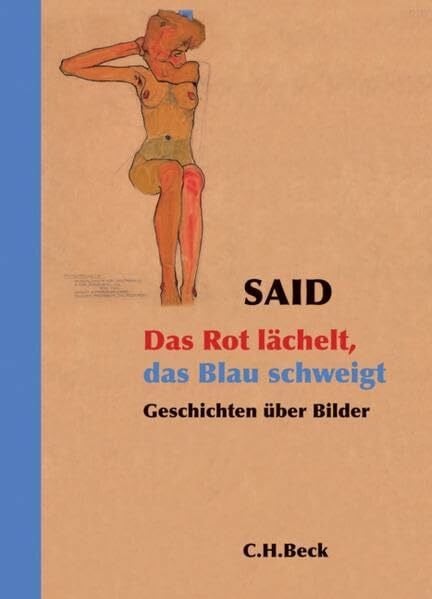 SAID Das Rot lächelt, das Blau schweigt: Geschichten über Bilder
