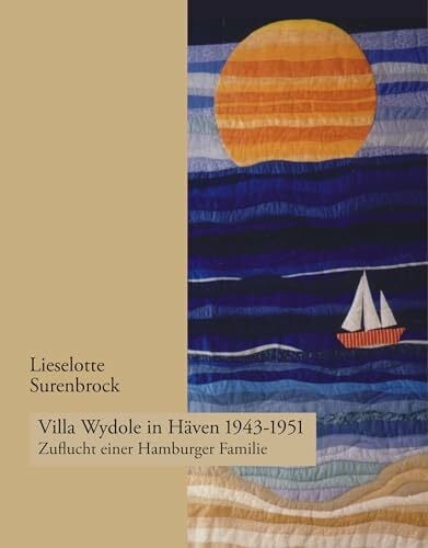 Surenbrock, Lieselotte Villa Wydole in Häven 1943 - 1951: Zuflucht einer Hamburger Familie