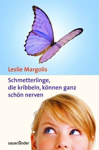 Bauer, Corla Schmetterlinge, die kribbeln, können ganz schön nerven (Sauerländer Kinderbuch)