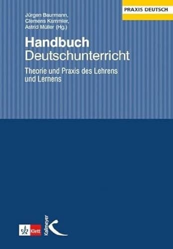 Müller, Astrid Handbuch Deutschunterricht: Theorie und Praxis des Lehrens und Lernens