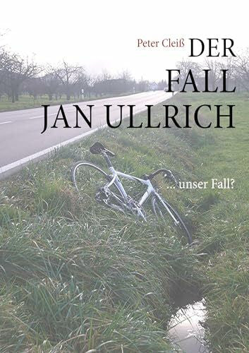 Cleiß, Peter Der Fall Jan Ullrich: ... unser Fall?