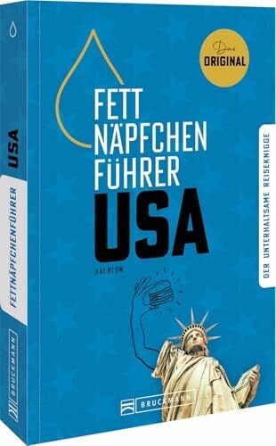 Blum, Kai USA Knigge – Fettnäpfchenführer USA: Ein unterhaltsamer Reiseknigge - das Original: Der unterhaltsame Reiseknigge - das Original