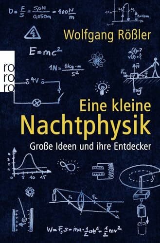 Rößler, Wolfgang Eine kleine Nachtphysik: Große Ideen und ihre Entdecker