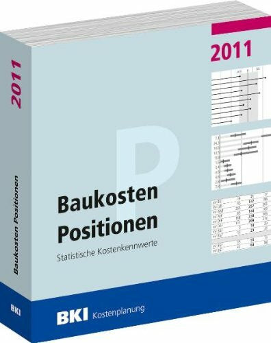 BKI Baukosteninformationszentrum Deutscher Architektenkammern Baukosten 2011 Positionen: Statistische Kostenkennwerte Teil 3