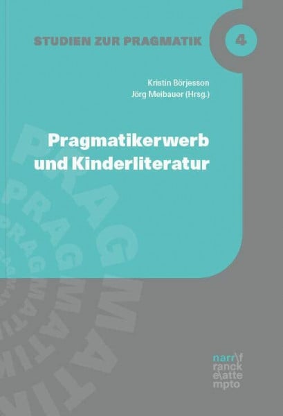 Meibauer, Jörg Pragmatikerwerb und Kinderliteratur (Studien zur Pragmatik)