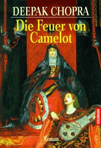 Chopra, Deepak Die Feuer von Camelot