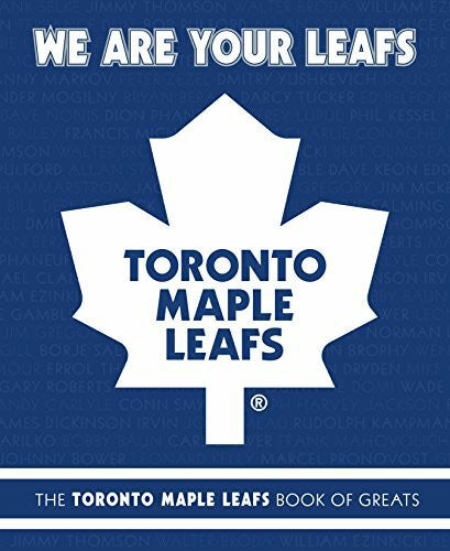 Ulmer, Michael We Are Your Leafs: The Toronto Maple Leafs Book of Greats